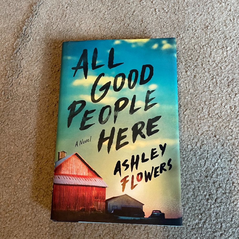 All Good People Here: A Novel Book by Ashley Flowers